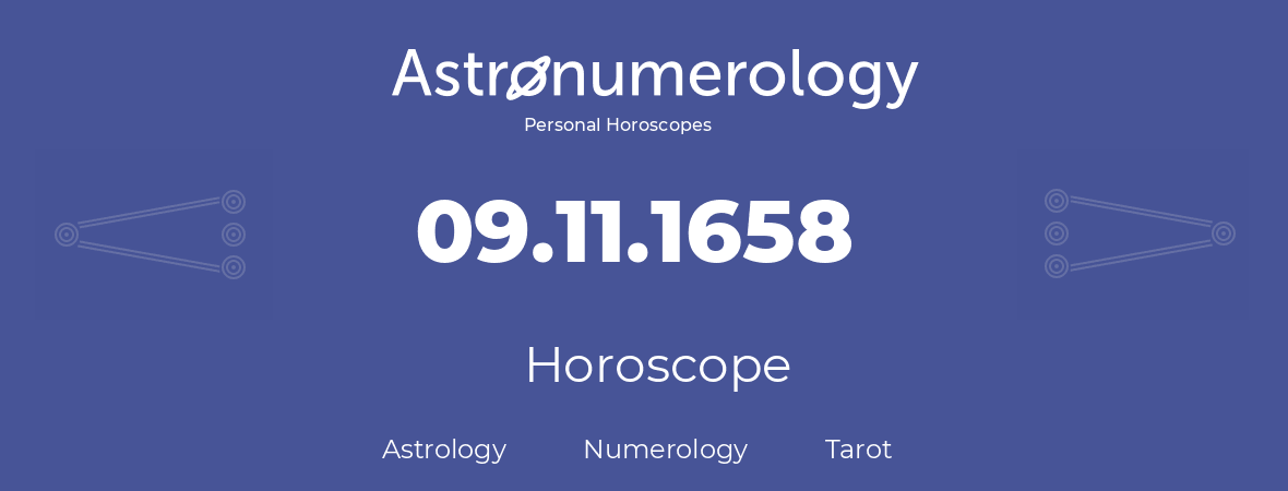 Horoscope for birthday (born day): 09.11.1658 (November 09, 1658)