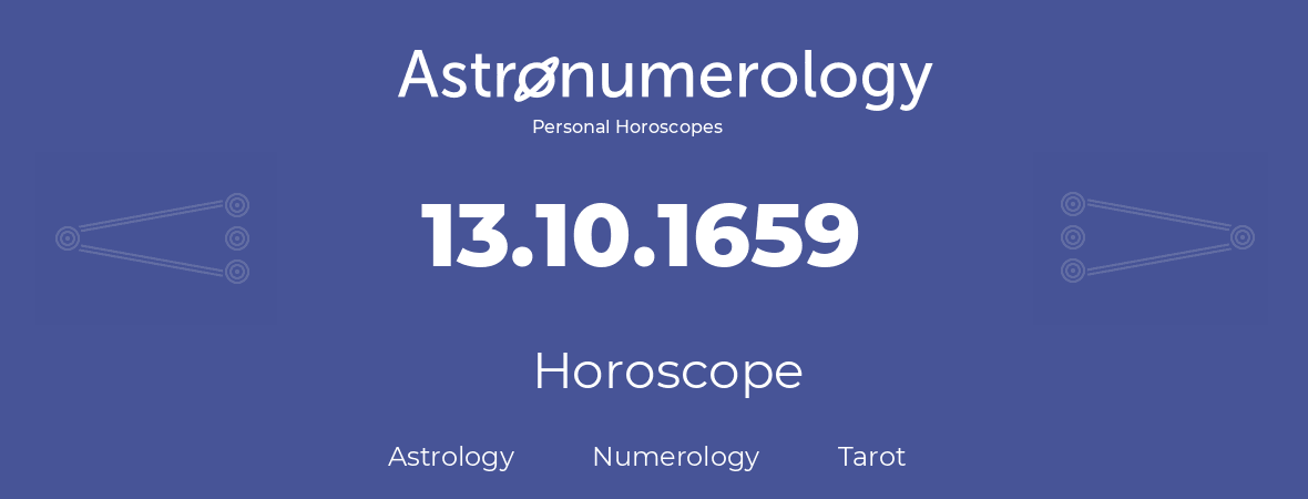 Horoscope for birthday (born day): 13.10.1659 (Oct 13, 1659)