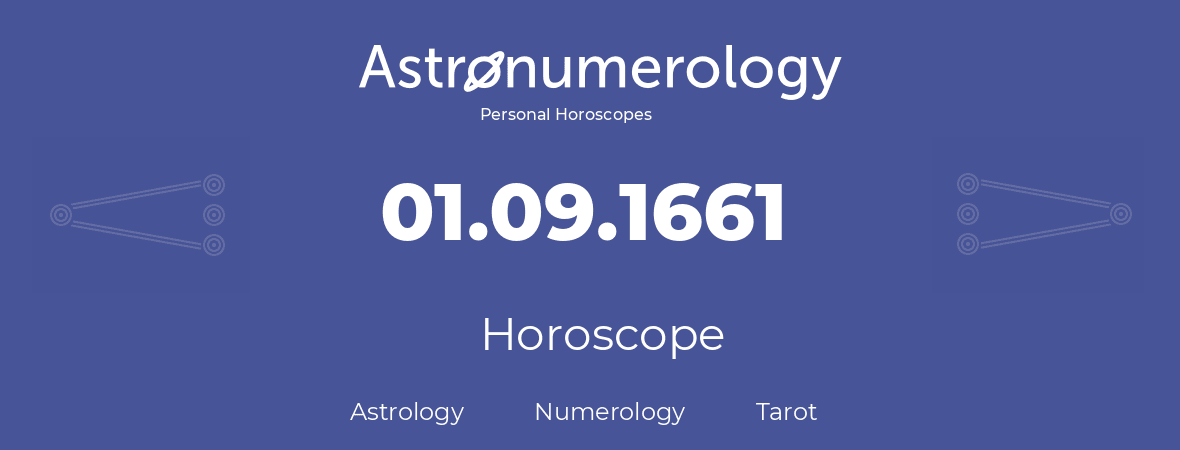 Horoscope for birthday (born day): 01.09.1661 (September 1, 1661)