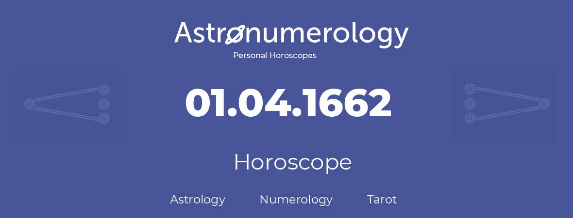 Horoscope for birthday (born day): 01.04.1662 (April 31, 1662)