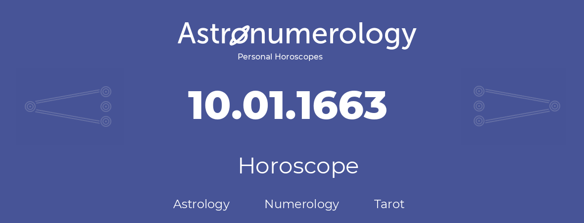 Horoscope for birthday (born day): 10.01.1663 (January 10, 1663)