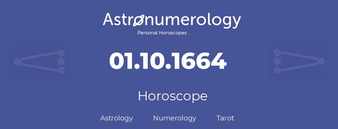 Horoscope for birthday (born day): 01.10.1664 (Oct 01, 1664)