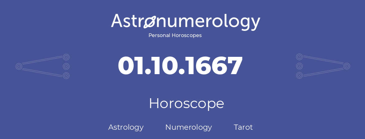 Horoscope for birthday (born day): 01.10.1667 (Oct 1, 1667)