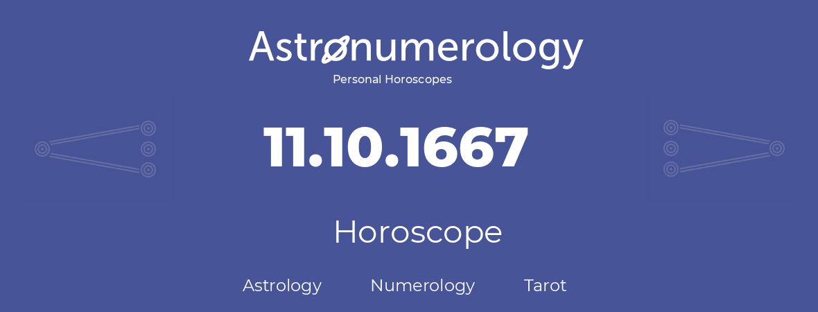 Horoscope for birthday (born day): 11.10.1667 (Oct 11, 1667)