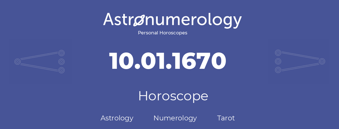 Horoscope for birthday (born day): 10.01.1670 (January 10, 1670)