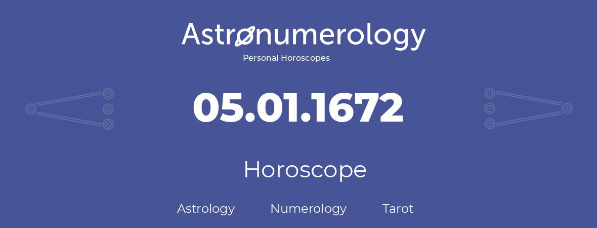 Horoscope for birthday (born day): 05.01.1672 (January 05, 1672)