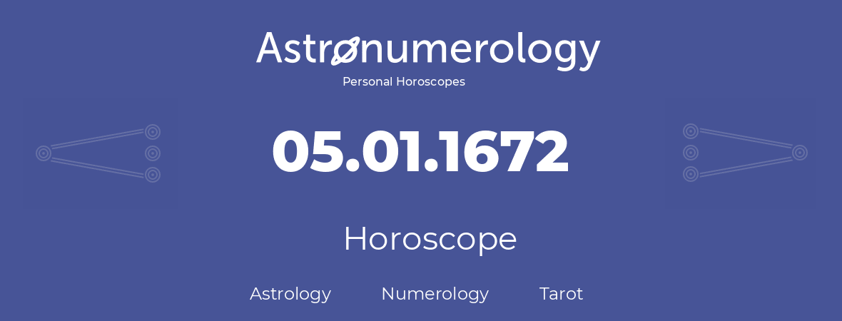 Horoscope for birthday (born day): 05.01.1672 (January 5, 1672)