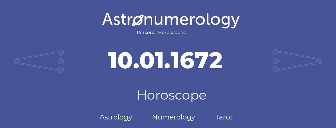 Horoscope for birthday (born day): 10.01.1672 (January 10, 1672)