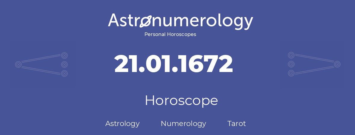 Horoscope for birthday (born day): 21.01.1672 (January 21, 1672)