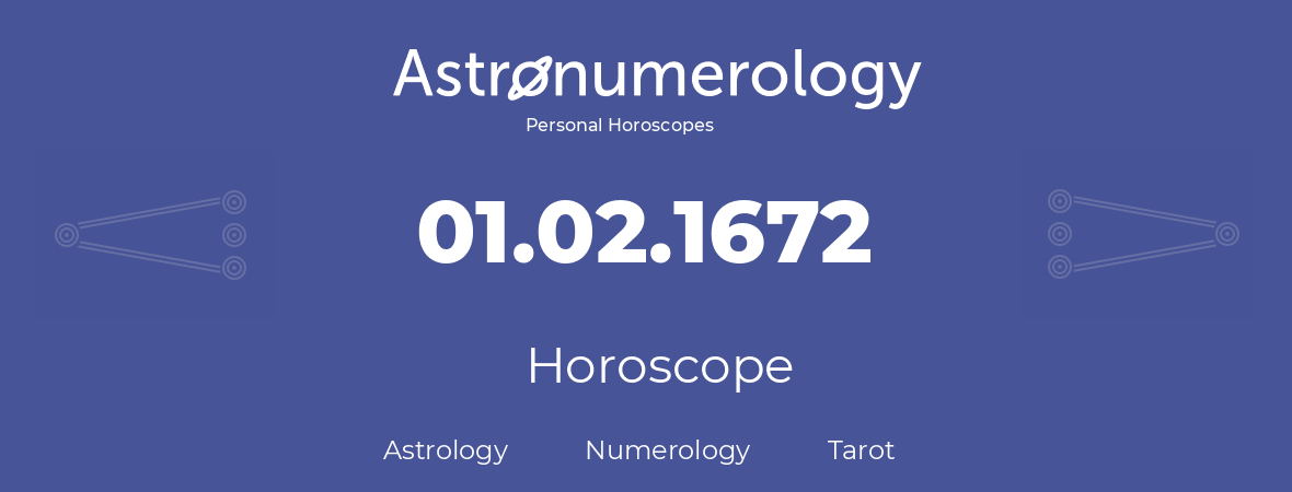 Horoscope for birthday (born day): 01.02.1672 (February 29, 1672)