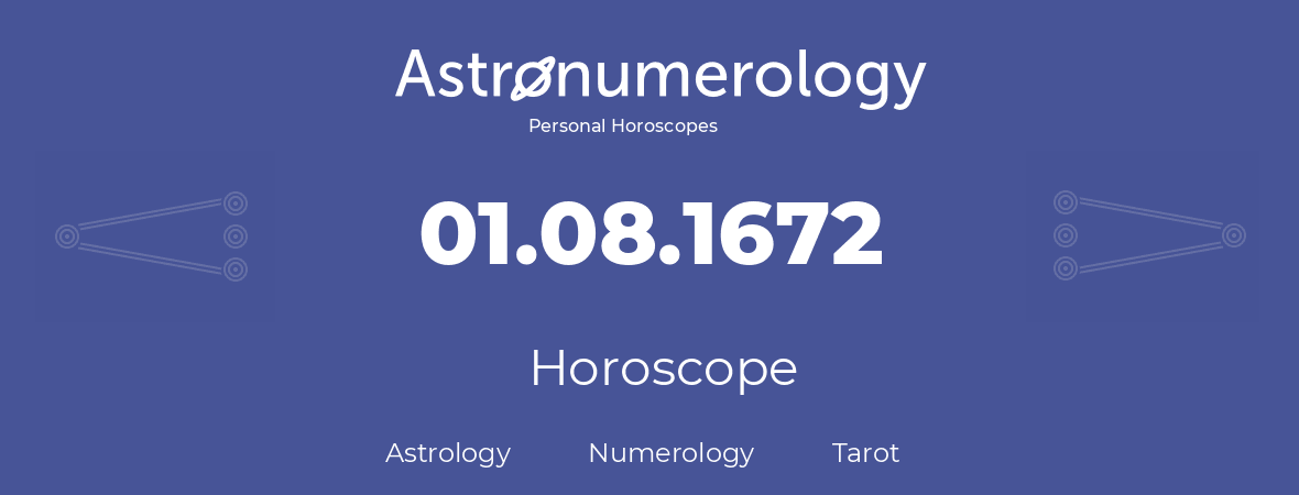 Horoscope for birthday (born day): 01.08.1672 (August 1, 1672)