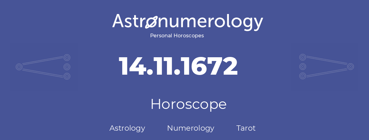 Horoscope for birthday (born day): 14.11.1672 (November 14, 1672)