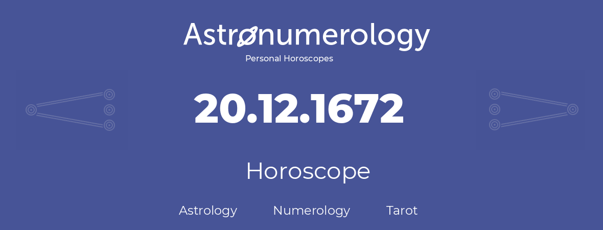 Horoscope for birthday (born day): 20.12.1672 (December 20, 1672)