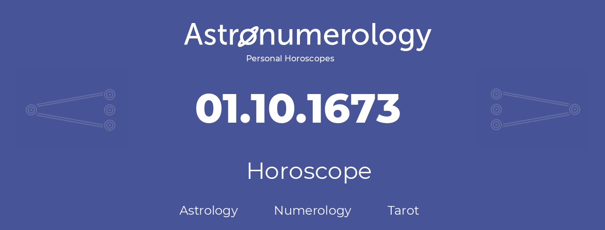 Horoscope for birthday (born day): 01.10.1673 (Oct 01, 1673)