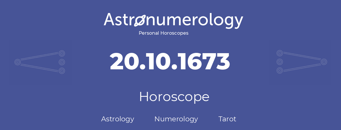 Horoscope for birthday (born day): 20.10.1673 (Oct 20, 1673)