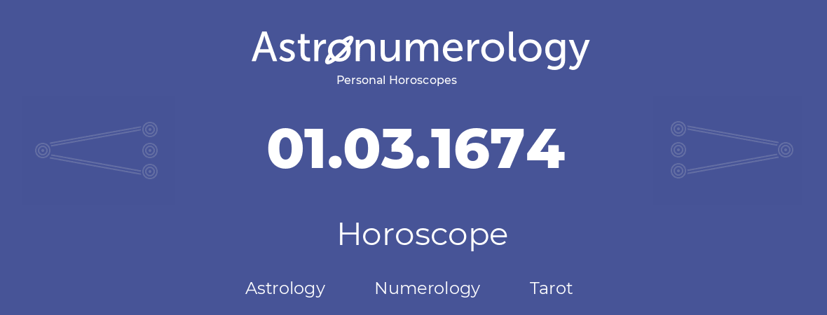 Horoscope for birthday (born day): 01.03.1674 (March 1, 1674)