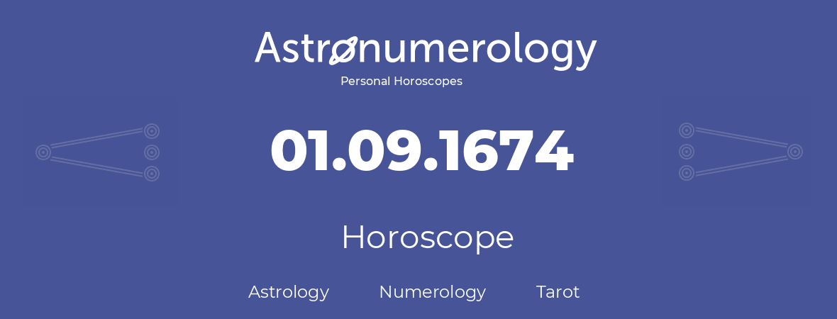 Horoscope for birthday (born day): 01.09.1674 (September 31, 1674)