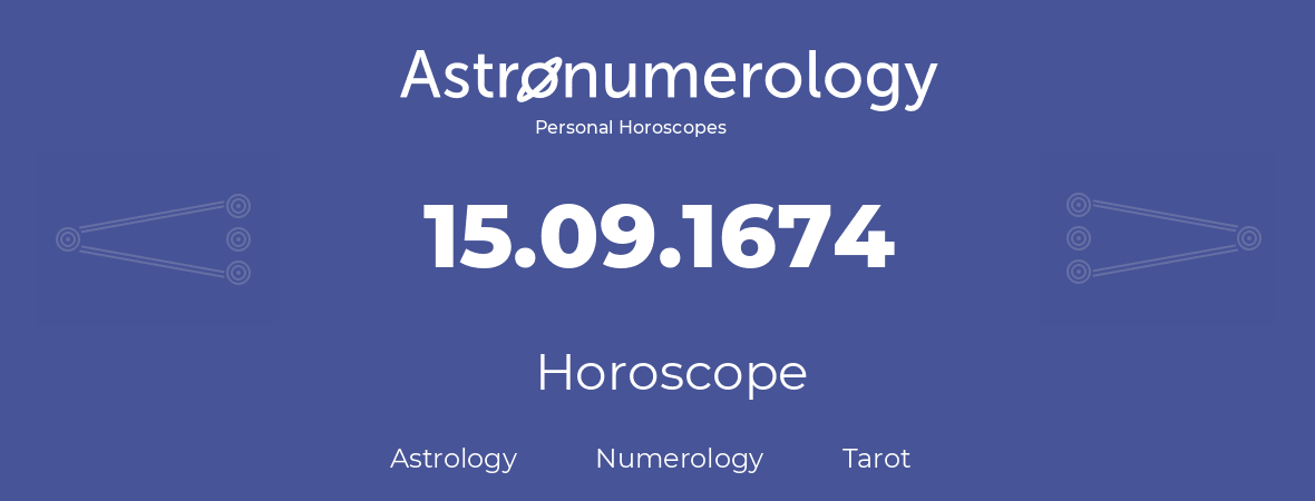 Horoscope for birthday (born day): 15.09.1674 (September 15, 1674)