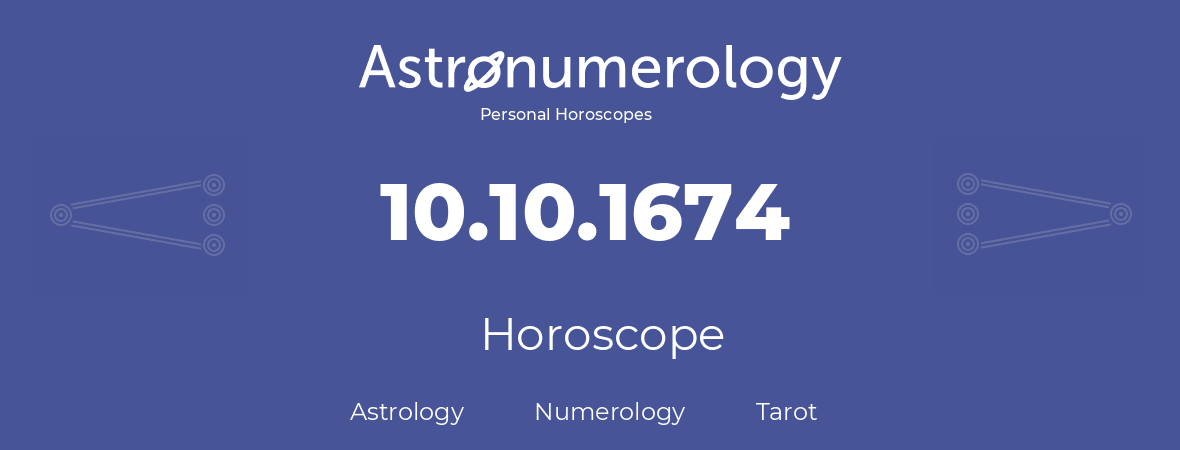 Horoscope for birthday (born day): 10.10.1674 (Oct 10, 1674)