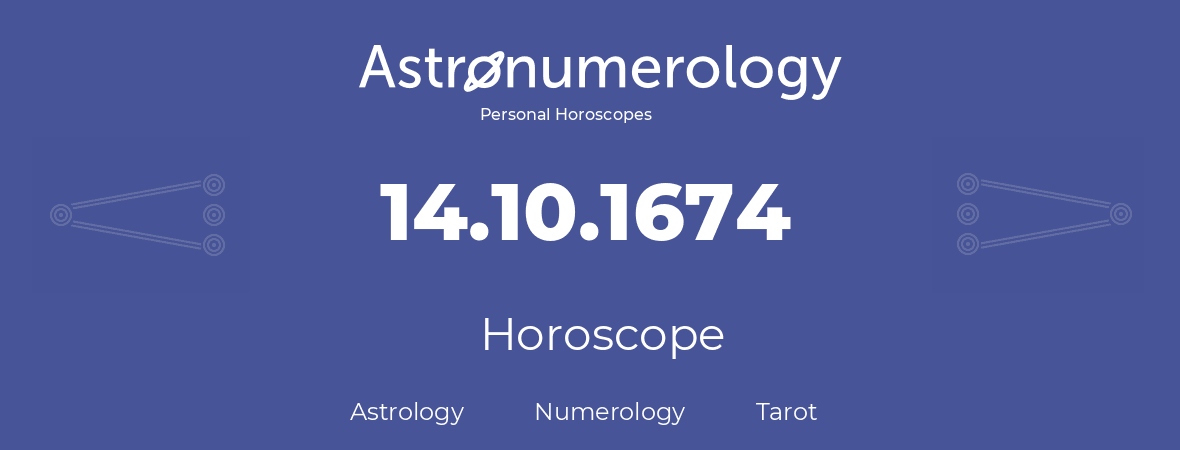 Horoscope for birthday (born day): 14.10.1674 (Oct 14, 1674)