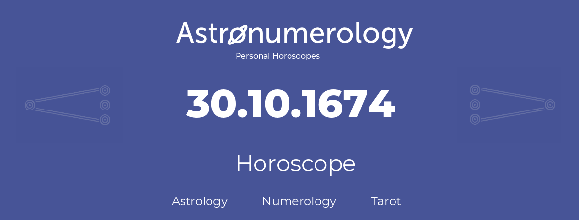 Horoscope for birthday (born day): 30.10.1674 (Oct 30, 1674)