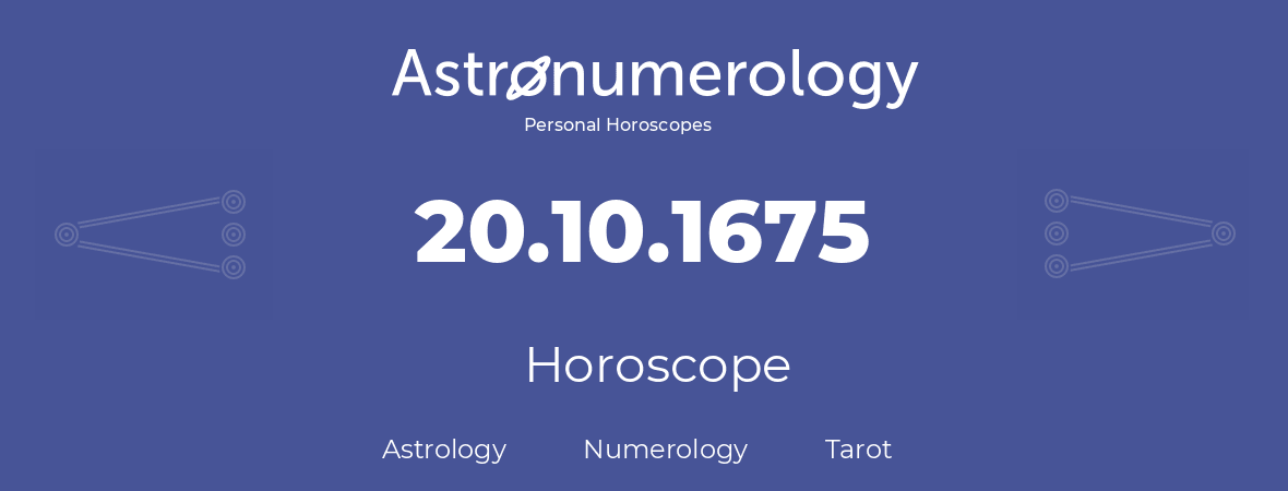 Horoscope for birthday (born day): 20.10.1675 (Oct 20, 1675)