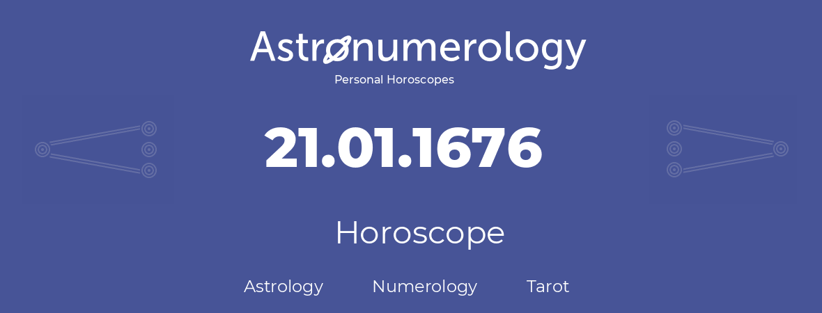 Horoscope for birthday (born day): 21.01.1676 (January 21, 1676)