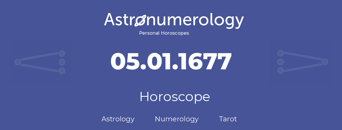 Horoscope for birthday (born day): 05.01.1677 (January 05, 1677)