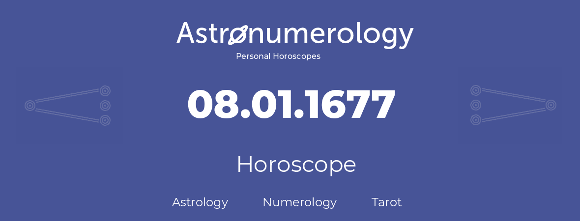 Horoscope for birthday (born day): 08.01.1677 (January 8, 1677)