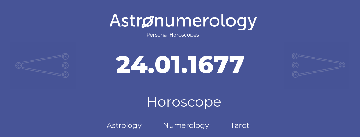 Horoscope for birthday (born day): 24.01.1677 (January 24, 1677)