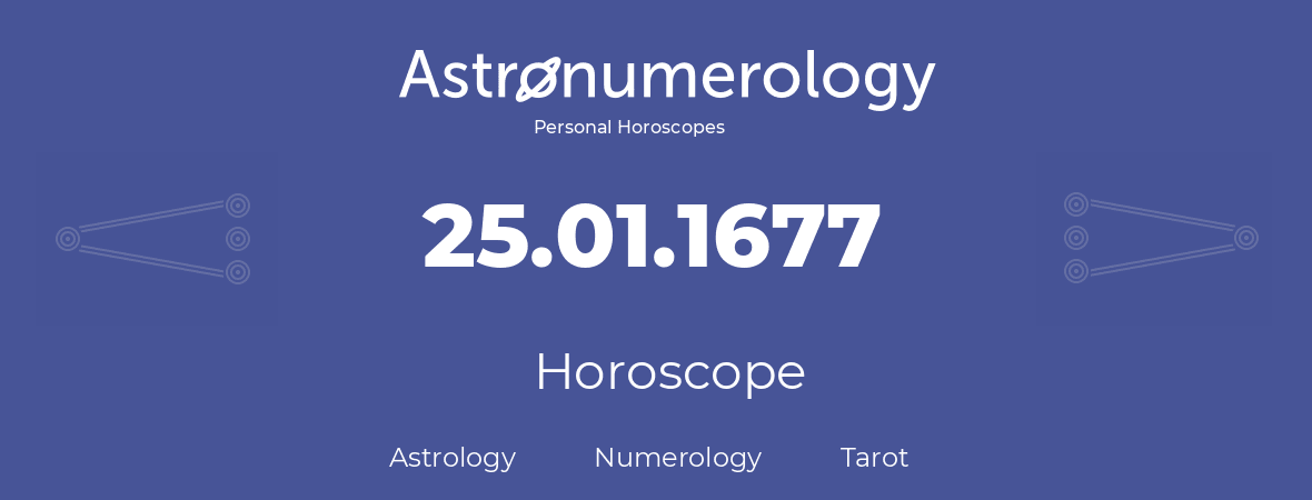 Horoscope for birthday (born day): 25.01.1677 (January 25, 1677)