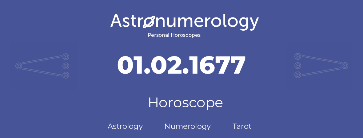 Horoscope for birthday (born day): 01.02.1677 (February 1, 1677)