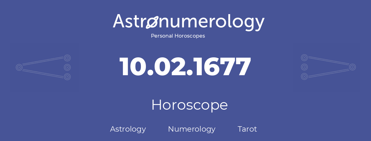 Horoscope for birthday (born day): 10.02.1677 (February 10, 1677)