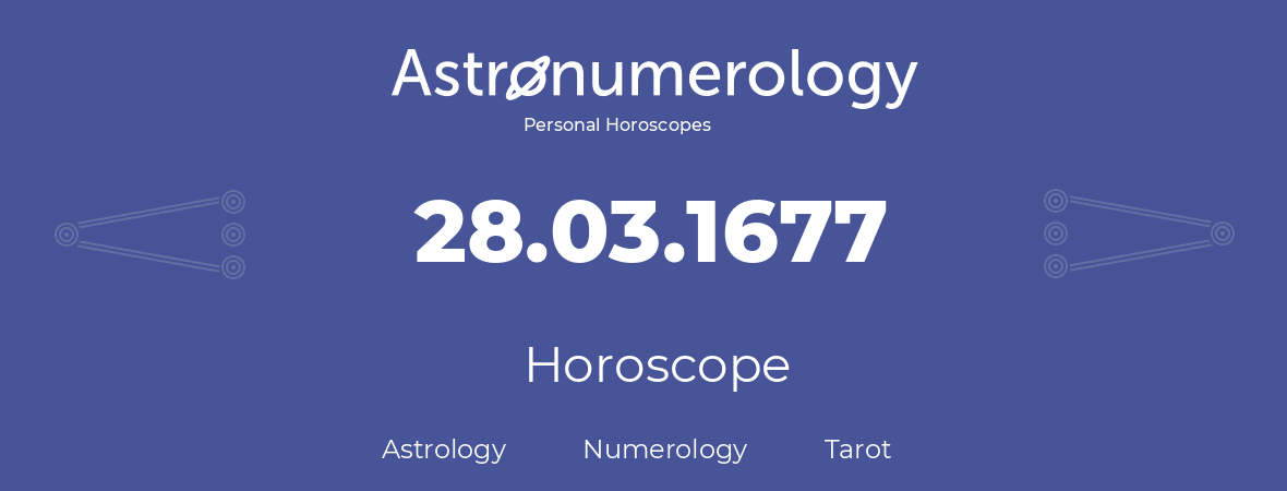Horoscope for birthday (born day): 28.03.1677 (March 28, 1677)