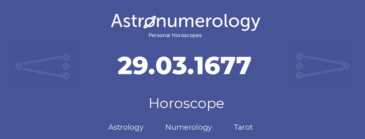 Horoscope for birthday (born day): 29.03.1677 (March 29, 1677)