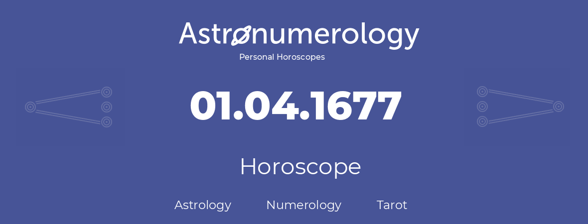 Horoscope for birthday (born day): 01.04.1677 (April 1, 1677)