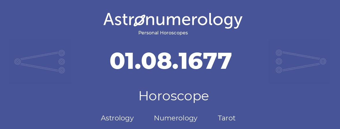 Horoscope for birthday (born day): 01.08.1677 (August 01, 1677)