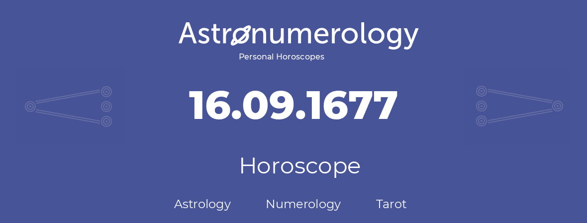 Horoscope for birthday (born day): 16.09.1677 (September 16, 1677)