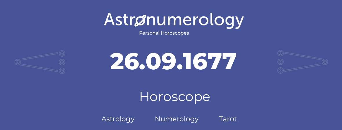 Horoscope for birthday (born day): 26.09.1677 (September 26, 1677)