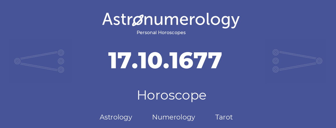 Horoscope for birthday (born day): 17.10.1677 (Oct 17, 1677)