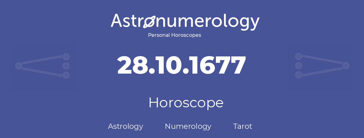 Horoscope for birthday (born day): 28.10.1677 (Oct 28, 1677)