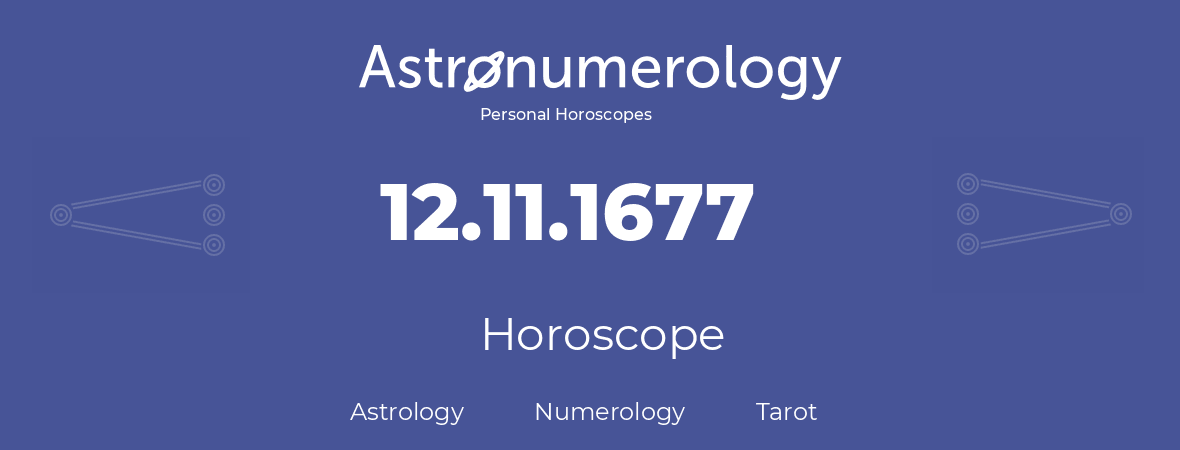 Horoscope for birthday (born day): 12.11.1677 (November 12, 1677)