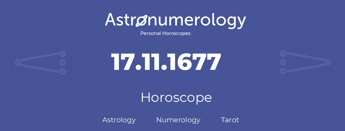 Horoscope for birthday (born day): 17.11.1677 (November 17, 1677)