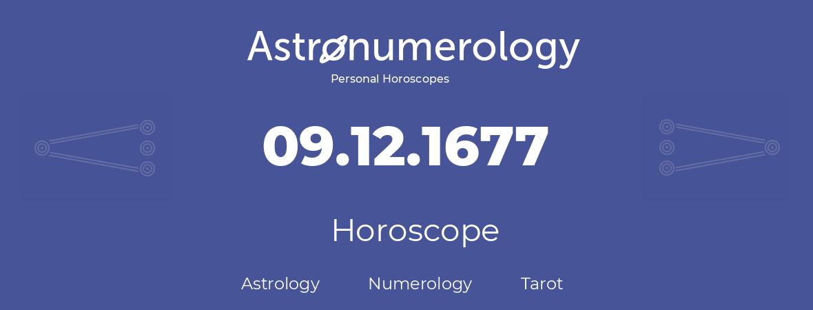 Horoscope for birthday (born day): 09.12.1677 (December 09, 1677)