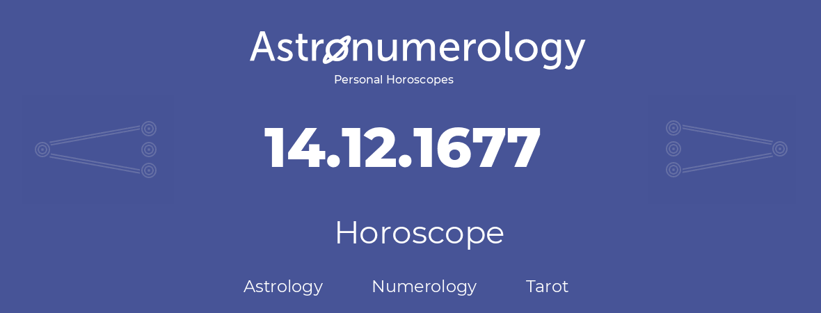 Horoscope for birthday (born day): 14.12.1677 (December 14, 1677)