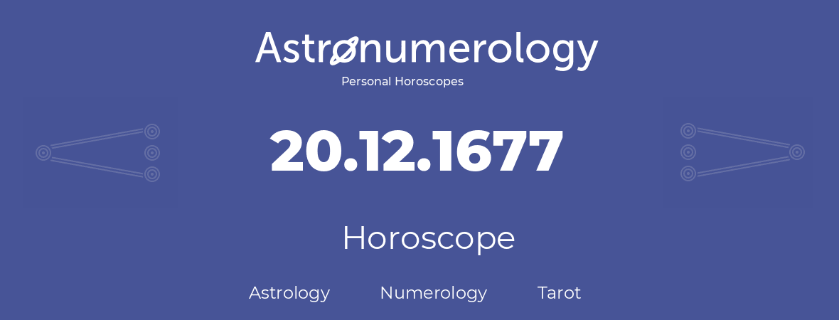 Horoscope for birthday (born day): 20.12.1677 (December 20, 1677)