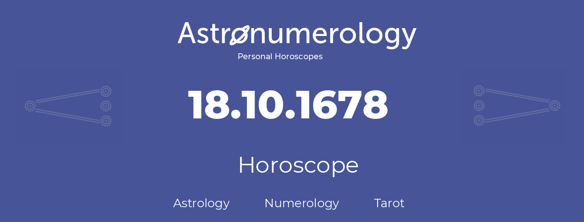 Horoscope for birthday (born day): 18.10.1678 (Oct 18, 1678)