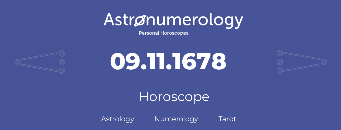 Horoscope for birthday (born day): 09.11.1678 (November 9, 1678)