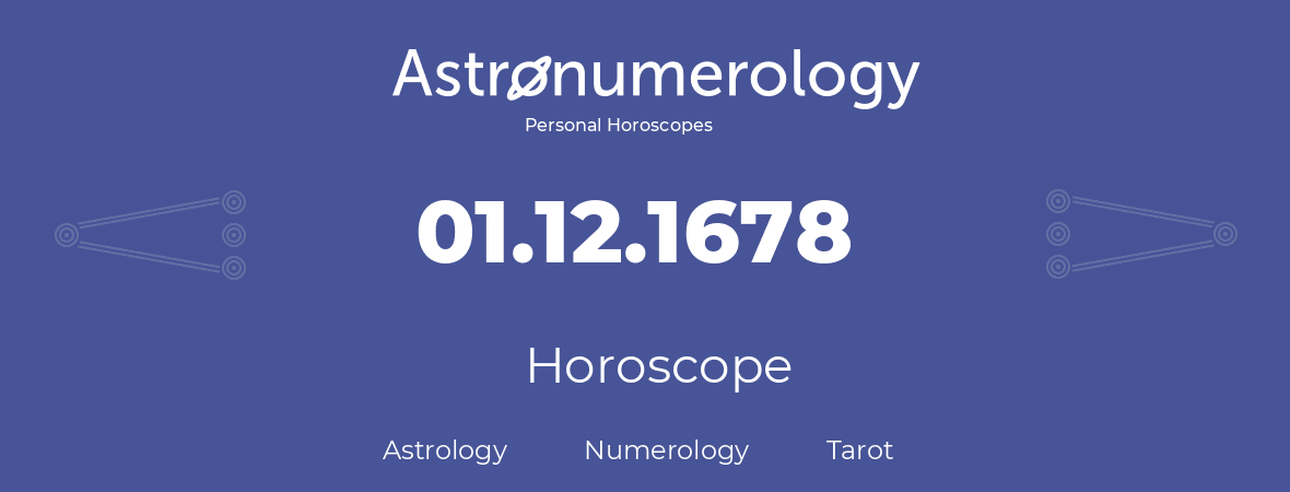 Horoscope for birthday (born day): 01.12.1678 (December 01, 1678)