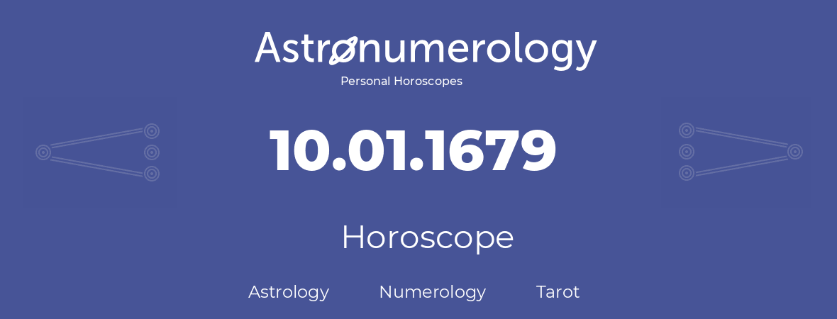 Horoscope for birthday (born day): 10.01.1679 (January 10, 1679)